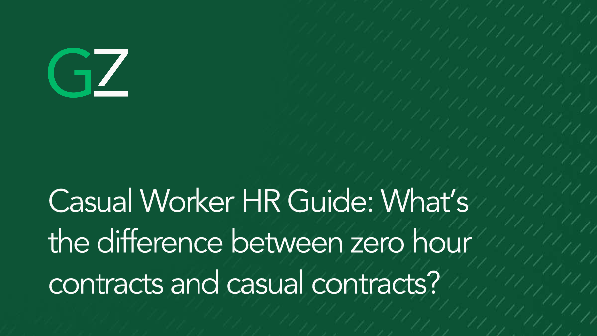 Casual Worker HR Guide: What’s the difference between zero hour contracts and casual contracts?