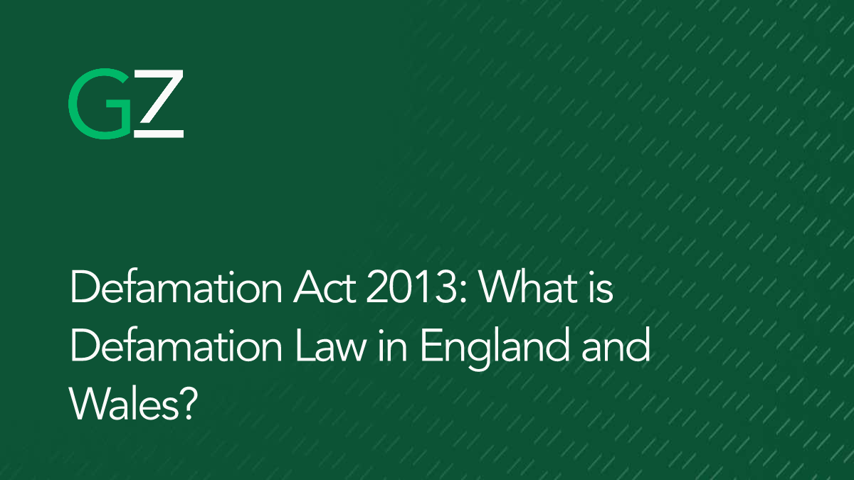 Defamation Act 2013: What is Defamation Law in England and Wales? 