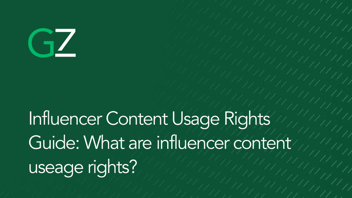 Influencer Content Usage Rights Guide: What are influencer content useage rights?