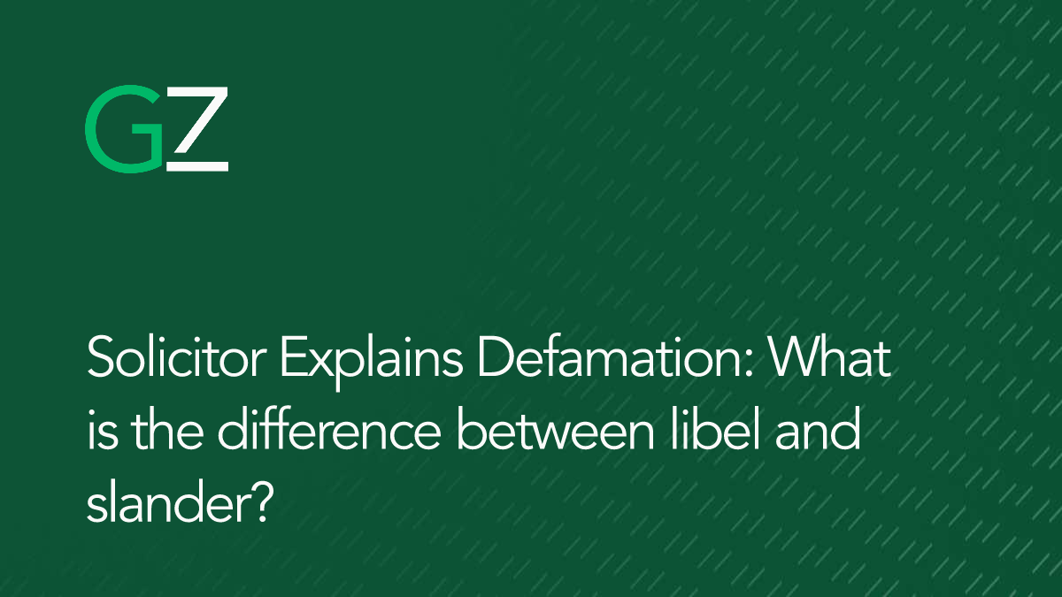 Solicitor Explains Defamation: What is the difference between libel and slander?