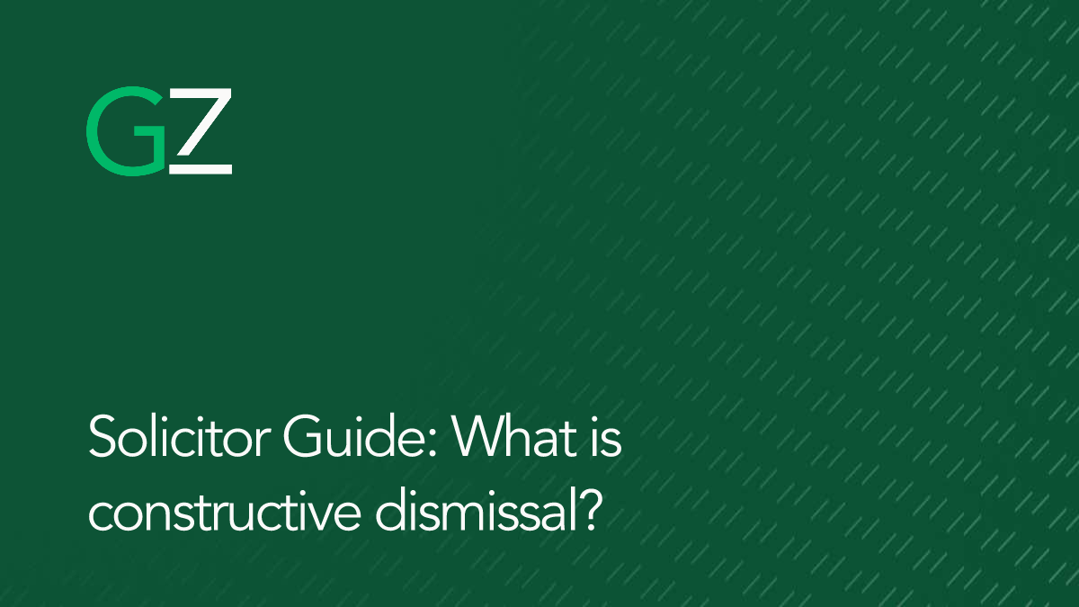 Solicitor Guide: What is constructive dismissal?
